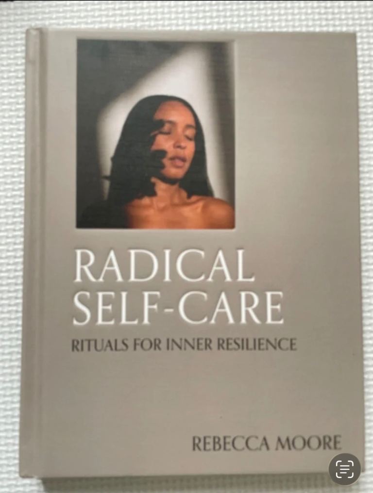 Signed copy of Radical Self-Care: Everyday rituals for inner resilience by Rebecca Moore