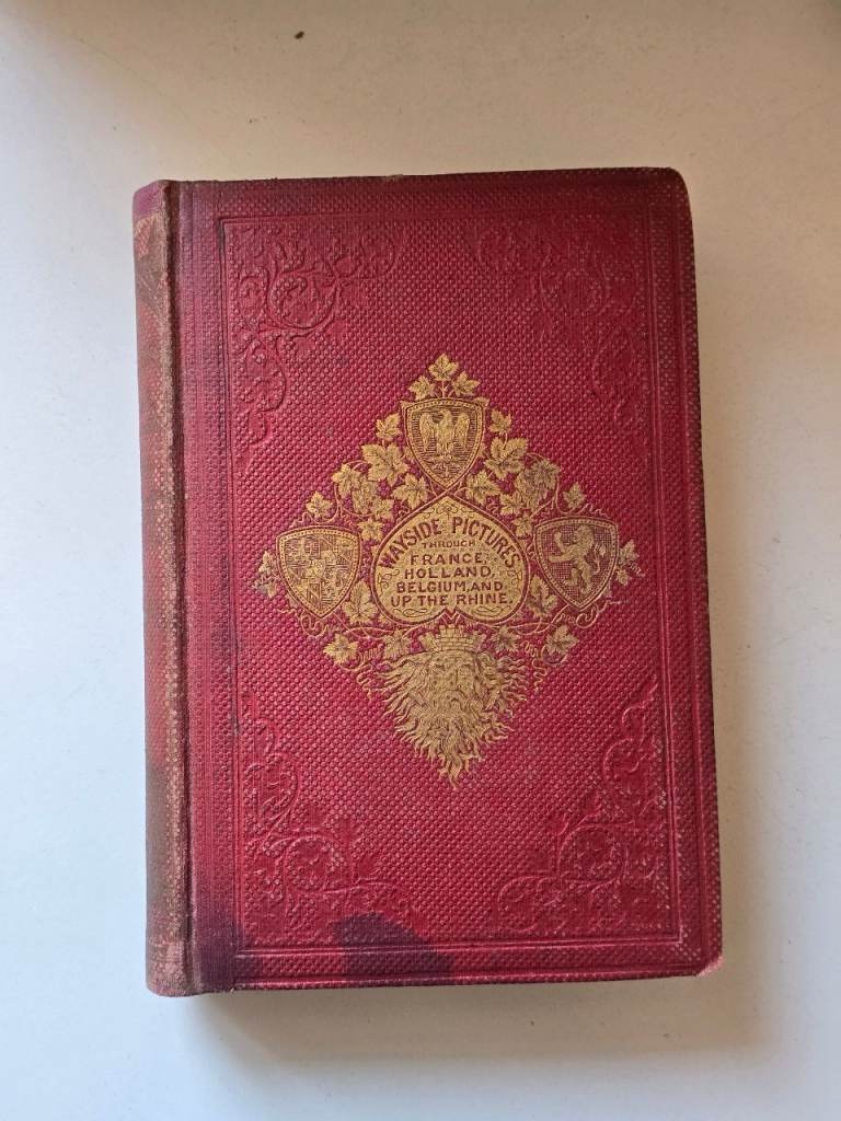 1858 Antique Victorian Wayside Pictures Through Belgium, France, Holland English Travel Book 