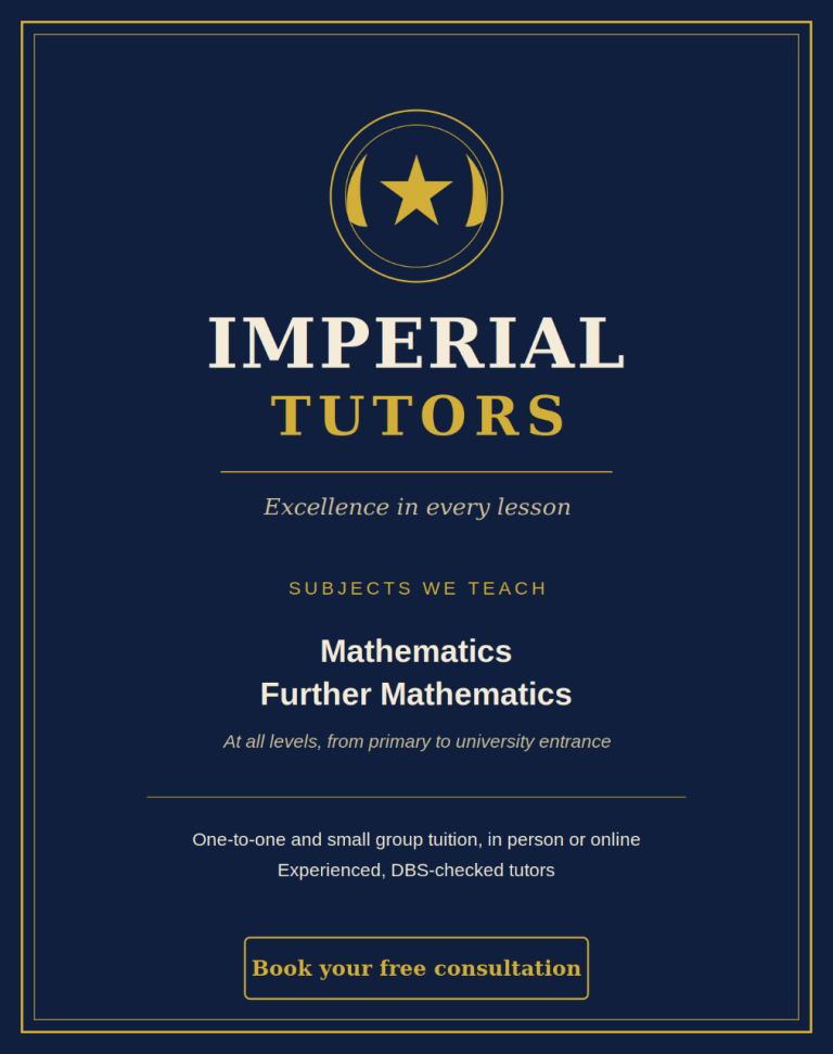 IMPERIAL TUTORS - MATHS/FURTHER MATHS TUTORING - GCSE, A LEVELS, 11+