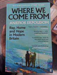 Where We Come From: Rap, Home and Hope in Modern Britain by Aniefiok Ekpoudom - Mint, New