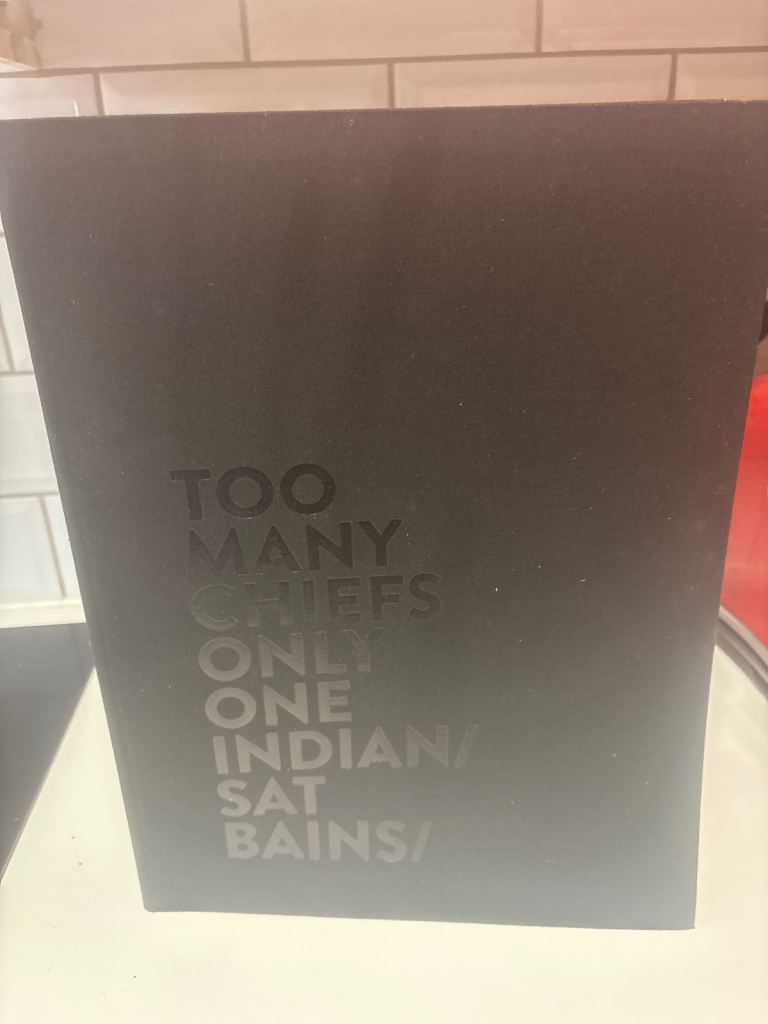 Sat Bains 'Too Many Chiefs Only One Indian' Book