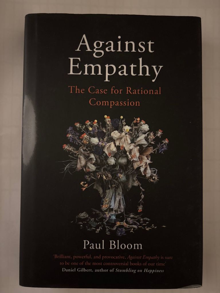 AGAINST EMPATHY (The Case for Rational Compassion) - Paul Bloom