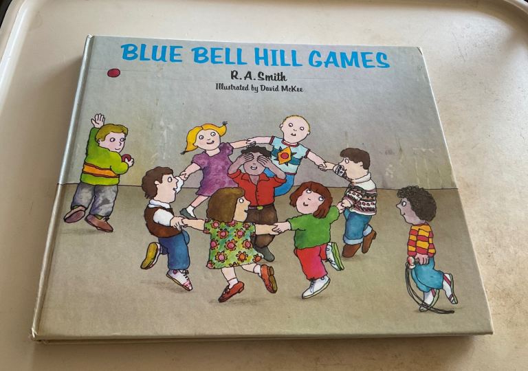 Blue Bell Hill Games. R. A. Smith. Skipping games illustrated by David McKee 