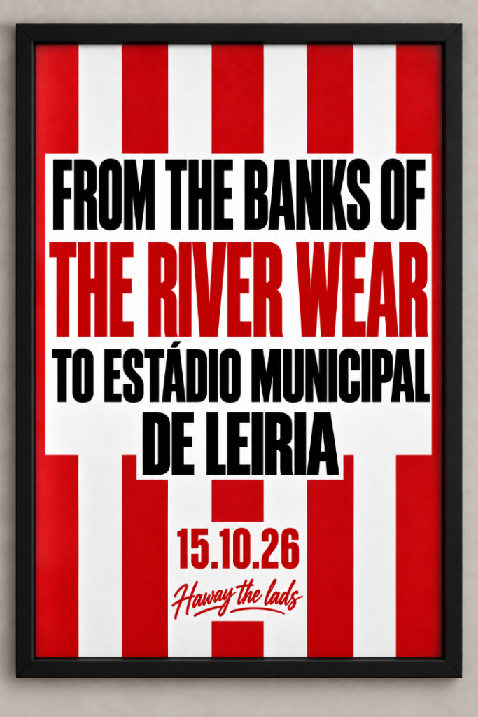 Sunderland AFC 'From the Banks of the River Wear to Estádio Municipal de Leiria' Print - NEW