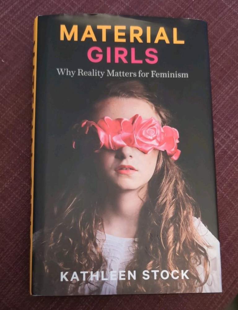 Material Girls: Why Reality Matters for Feminism - Kathleen Stock - Hardback 2021