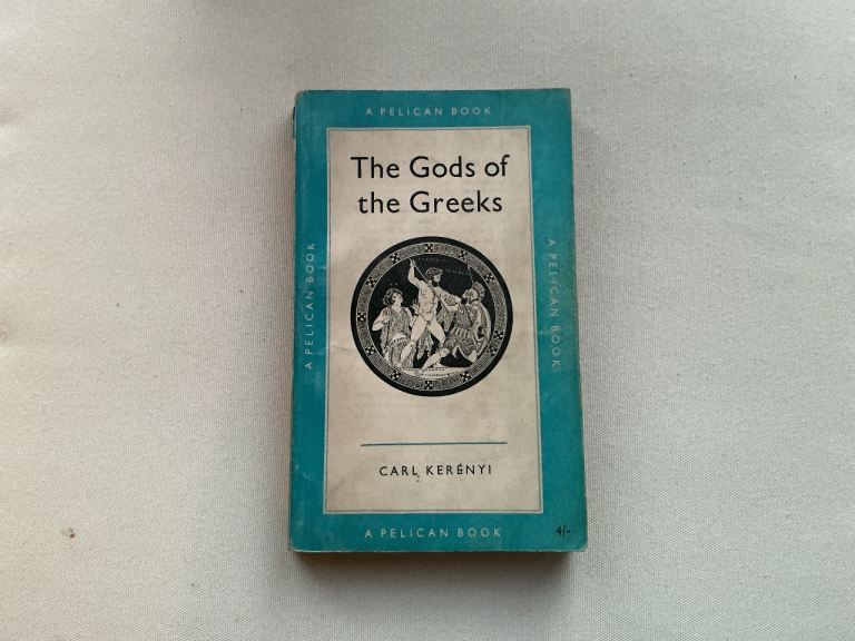 PENGUIN BOOK. A PELICAN BOOK. THE GODS OF THE GREEKS. CARL KETENYI.