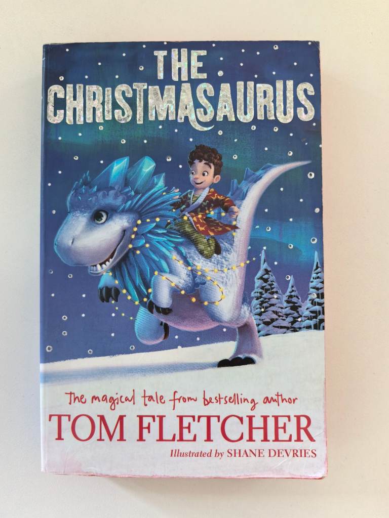 THE CHRISTMASAURUS – Magical Christmas Adventure for Kids by Tom Fletcher
