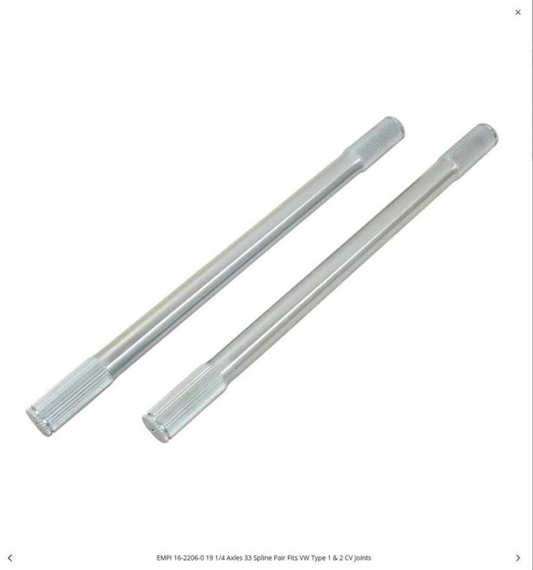 Heavy Duty VW beetle Bus Splitty Baywindow axles 19 1/4 Axles 33 Spline Fits VW Type 1 & 2 CV Joints