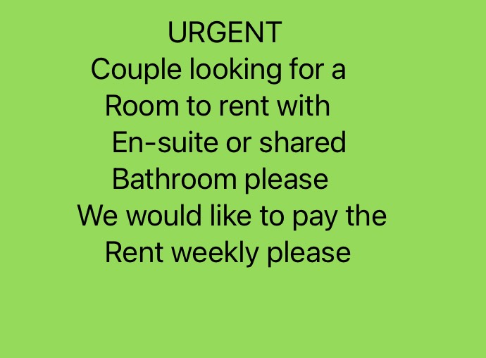 URGENT - Couple looking for a room to rent or a studio flat to rent please.