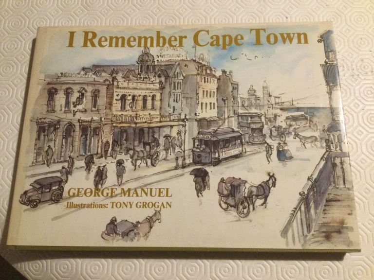 I REMEMBER CAPE TOWN. GEORGE MANUEL