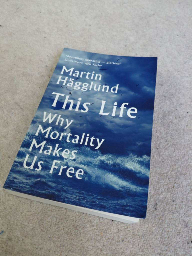 This life why mortality makes us free by Martin Hagglund paperback non-fiction book