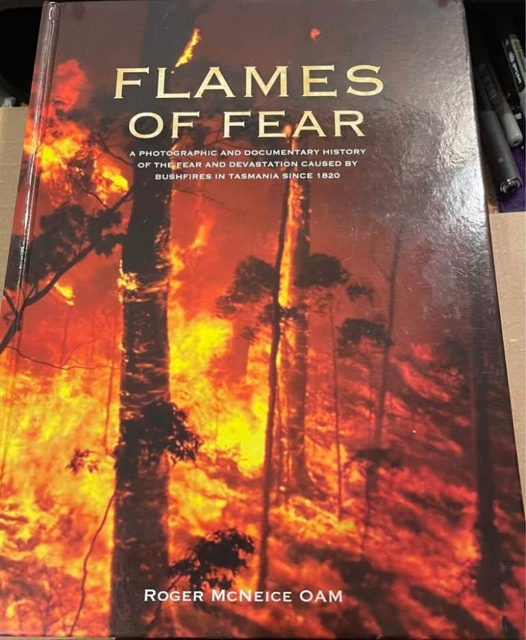 Flames of Fear: : History of Tasmanian Bushfires from 1820 - Roger McNeice OAM    
