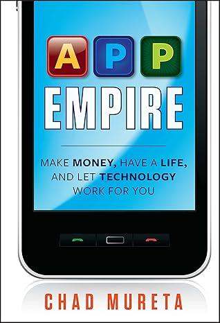 "App Empire: Make Money, Have a Life, and Let Technology Work for You" by Chad Mureta