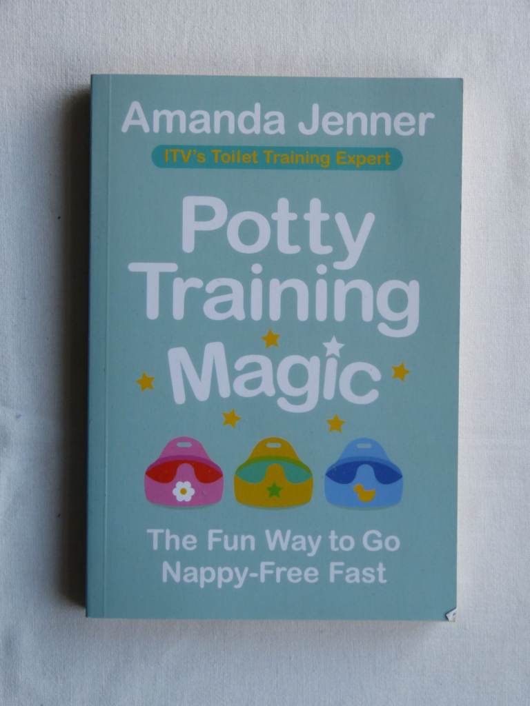 Potty Training Magic: The Fun Way to go Nappy-Free Fast,Amanda Jenner
