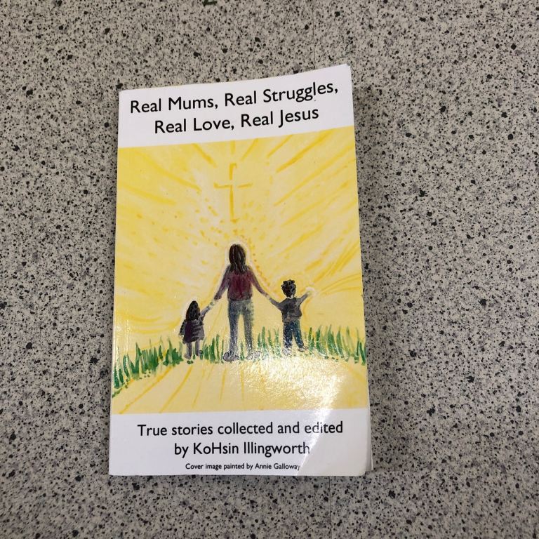 Real Mums, Real Struggles, Real Love, Real Jesus