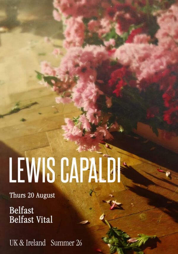 X2 Lewis Capaldi Belfast Vital Tickets – Thurs 20 August
