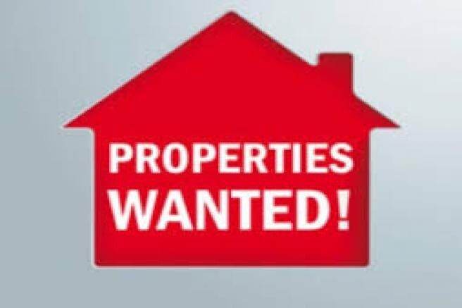 Properties Wanted!