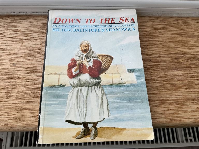 DOWN TO THE SEA PAPERBACK ROSS & CROMARTY FISHING VILLAGES HILTON SHANDWICK ETC CROMARTY JMACDONALD