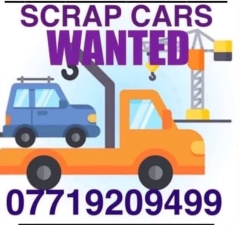 SCRAP CARS, VANS, JEEPS, MOT FAILURES & NON RUNNERS WANTED
