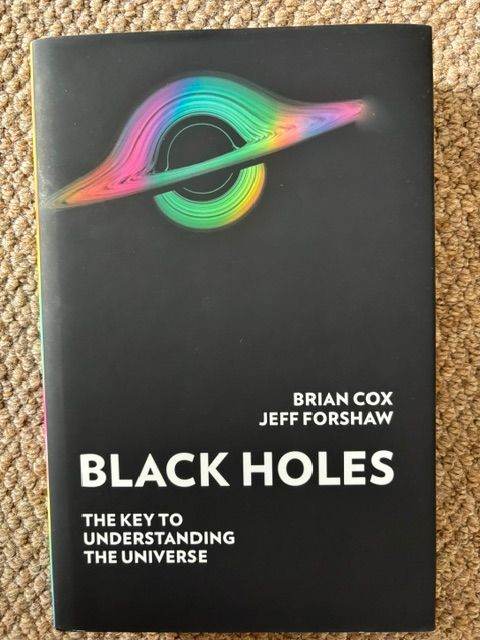 Black Holes: The Key to Understanding the Universe by Brian Cox