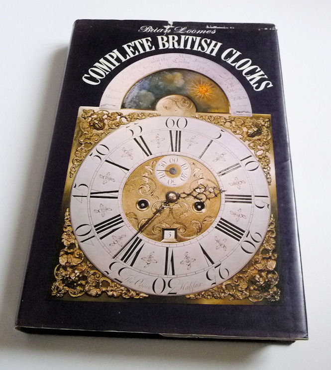 COMPLETE BRITISH CLOCKS by BRIAN LOOMES