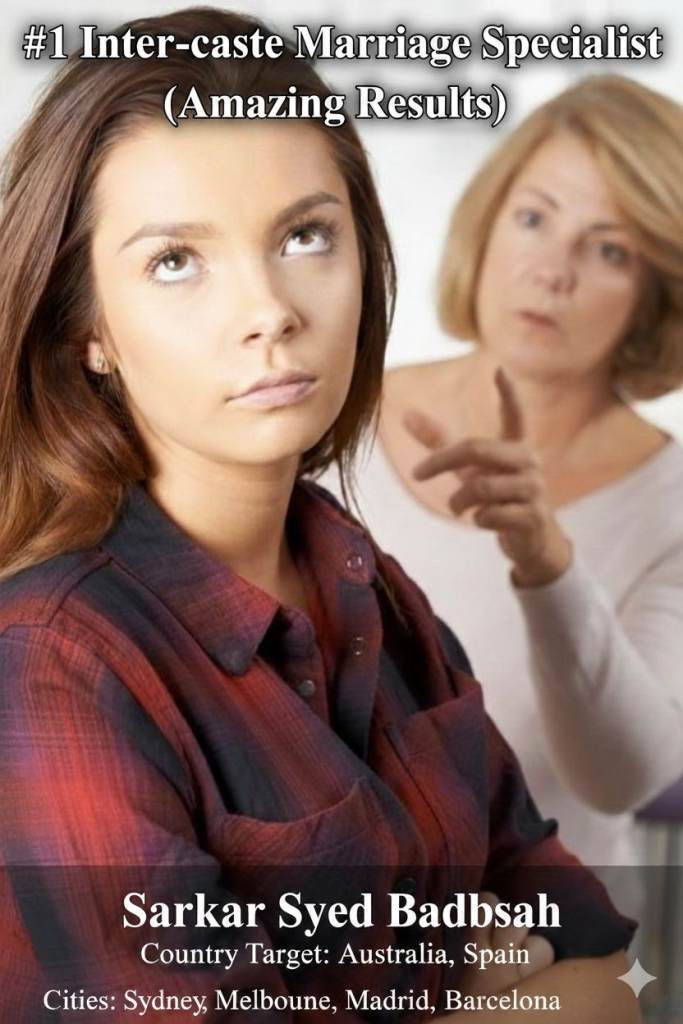 Love Marriage Problem Best Solution Specialist World Wide Services – Sarkar Syed Badshah Haq Nawaz 