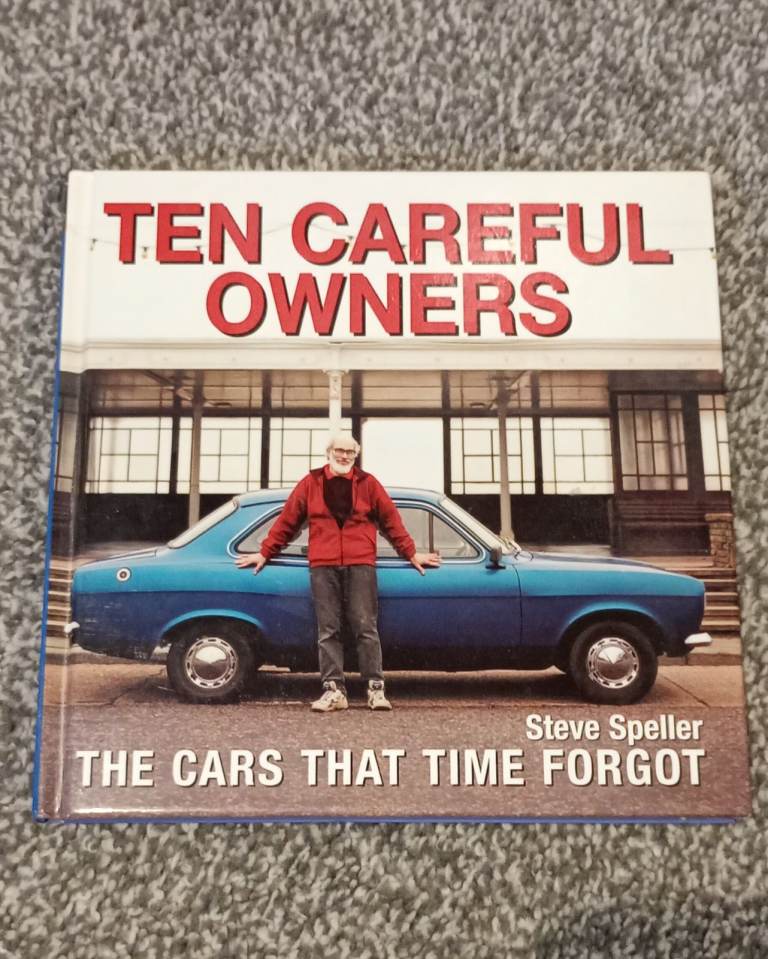 Ten Careful Owners: The Cars That Time Forgot by Steve Speller
