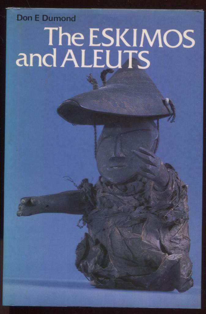 Eskimos & Aleuts by Don E. Drumond Hardback