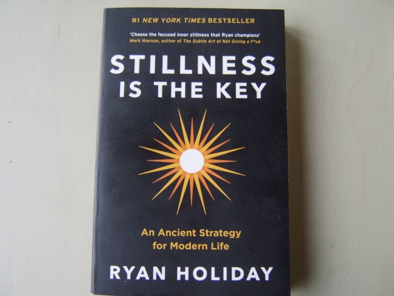 STILLNESS IS THE KEY by Ryan Holiday