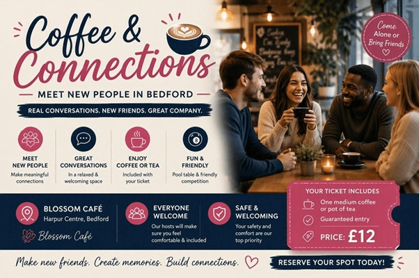 Coffee & Connections 12£ : Meet New People in Bedford -Blossom Cafe Harpur Centre