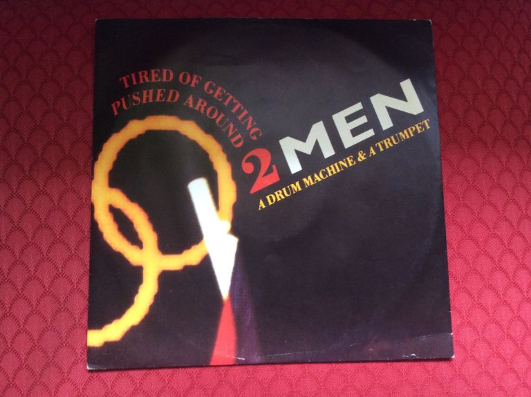 Two Men a Drum Machine and a Trumpet - Tired of Getting Pushed Around - 12” Single 1987