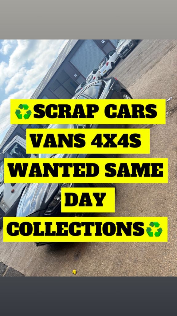 SCRAP CARS VANS 4X4S WANTED