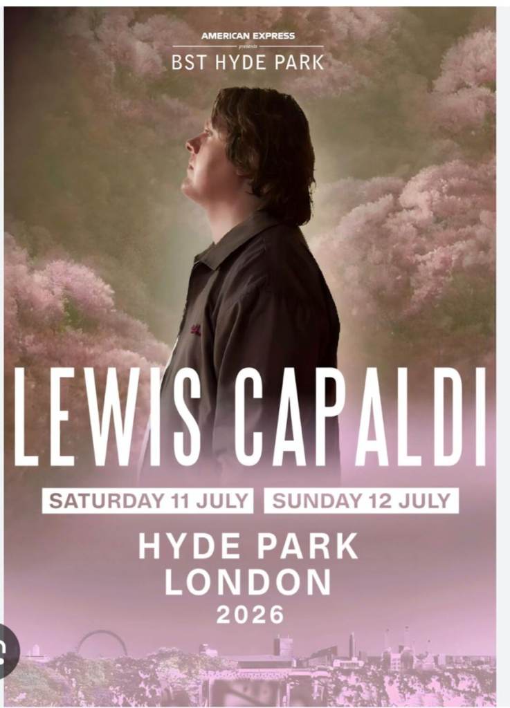 Lewis Capaldi BST Hyde Park 2026 Ticket - Saturday 11th July SOLD OUT event 