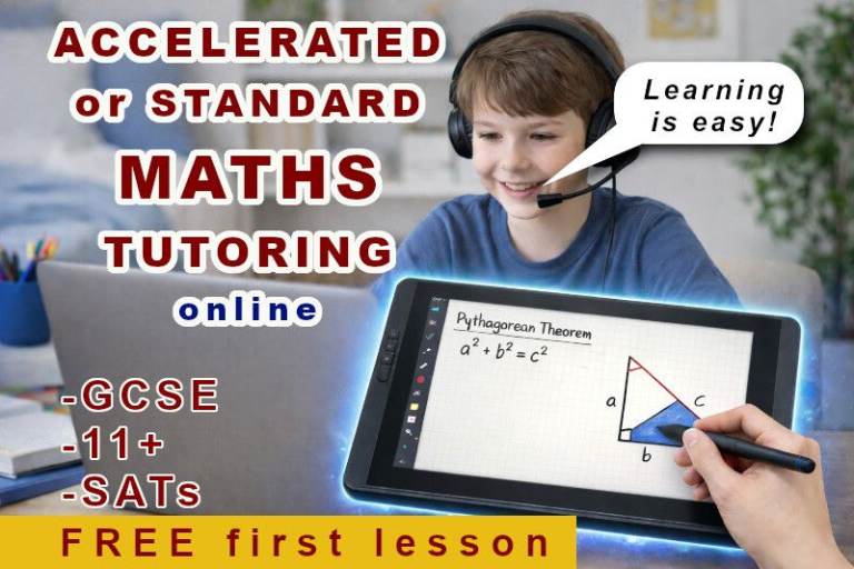 ACCELERATED or STANDARD ONLINE MATHS TUITION — GCSE • SATs • 11+ — QTS TEACHER (15+ YEARS)