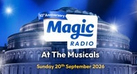 Magic at the Musicals - Albert Hall x 2 Tickets Sept 20th