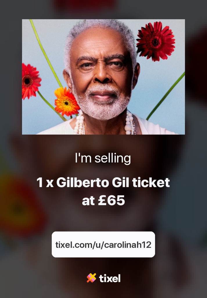 Gilberto Gil _London_7 July_ (01) ticket available