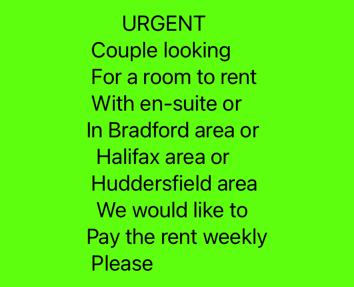 URGENT - Couple looking for a room to rent or a studio flat to rent please.