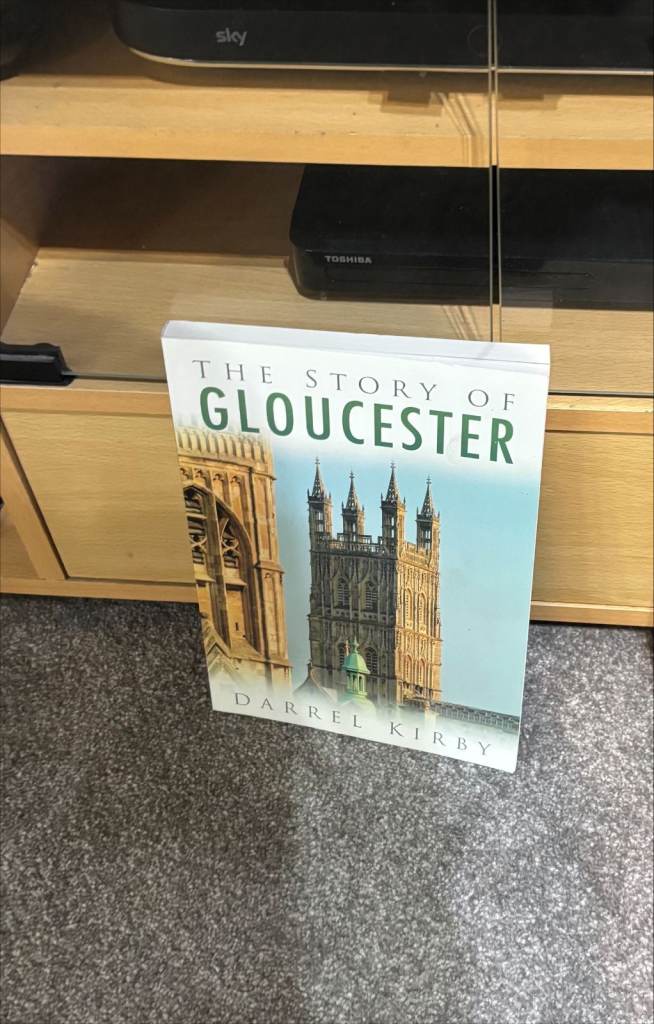 image for The Story of Gloucester by Darrel Kirby.  Would make an excellent Xmas present.