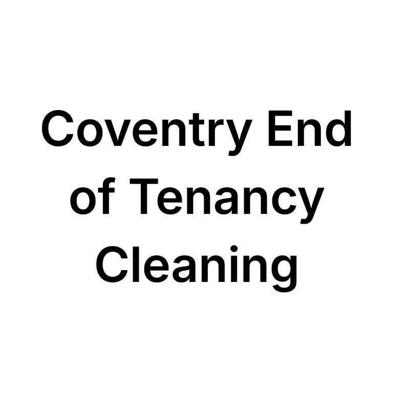 End of Tenancy Cleaning - Coventry - Fixed Price