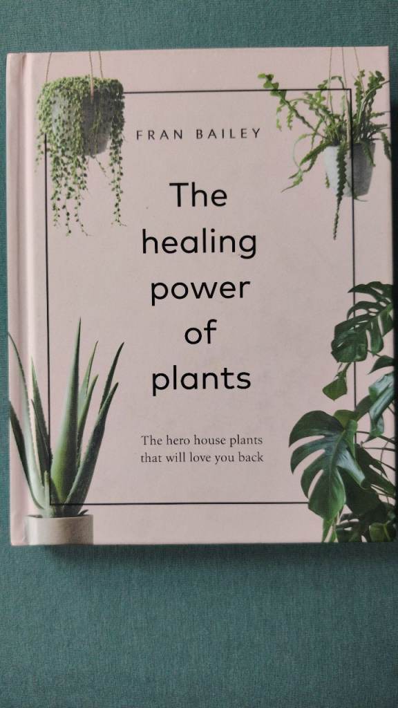The healing power of plants by Fran Bailey hardback 