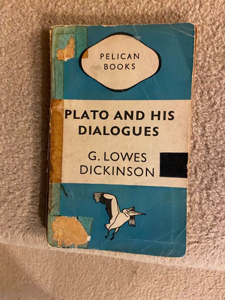 Plato  and his Dialogues -G.Lowes Dickinson
