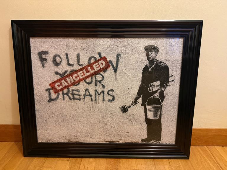 Follow your dreams liquid art Banksy 