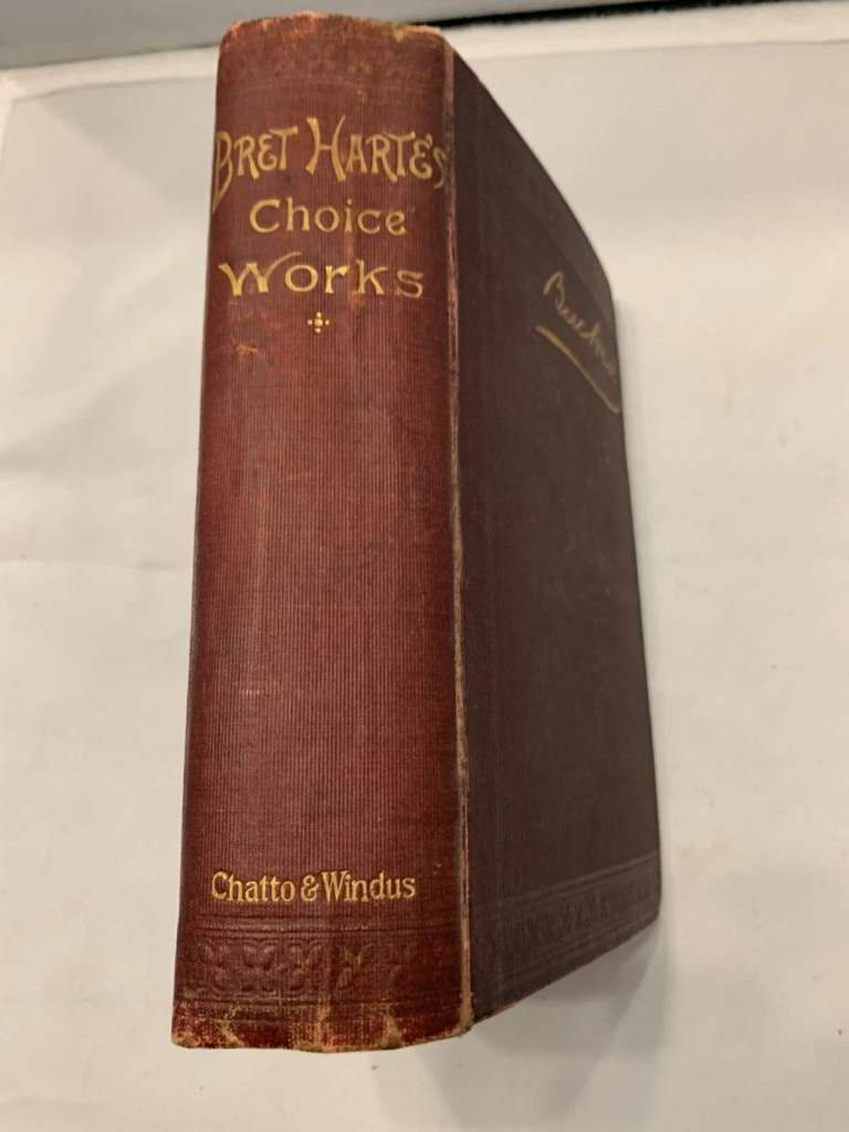 hardcover book "Choice Works of Bret Harte in Prose and Verse" published in 1899 by Chatto & Windus.