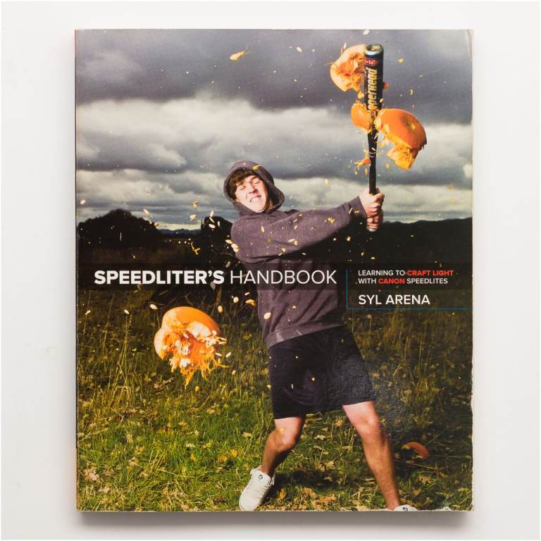 Speedliter's Handbook : Learning to Craft Light with Canon Speedlites by Syl Arena