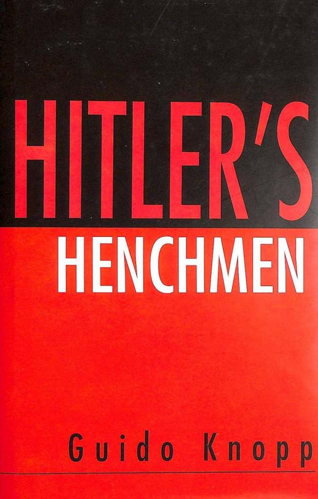 'Hitler's Henchmen' by Guido Knopp – Excellent Condition complete with dustcover