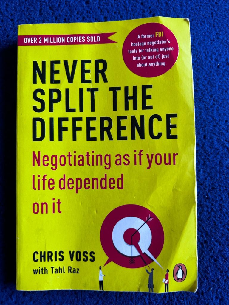 Never Split the Difference: Negotiating as if Your Life Depended On It