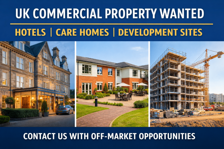 UK Commercial Property Wanted – Hotels, Care Homes, Development Sites