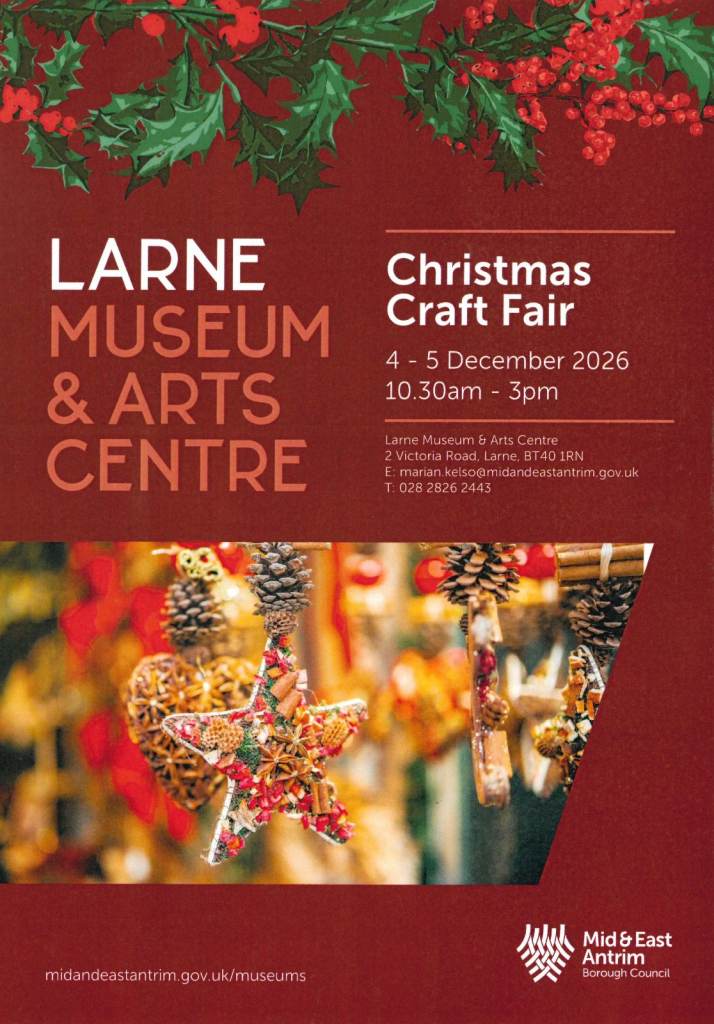 CRAFT STALL HOLDERS, BOOKINGS NOW AVAILABLE FOR LARNE MUSEUM AND ARTS CENTRE, 4TH, 5TH DECEMBER 2026