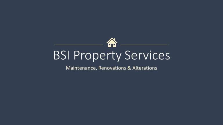 BSI Property Services- Maintenance, Renovations and Alterations.