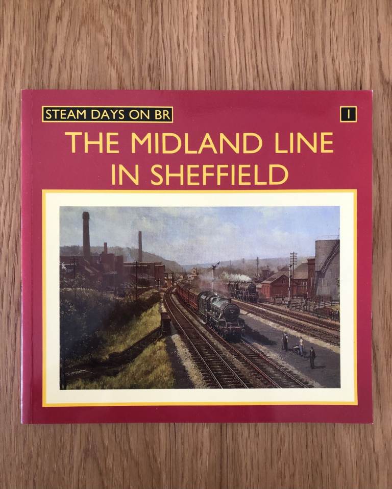 Steam Days on BR 1: The Midland Line in Sheffield by Peter Fox